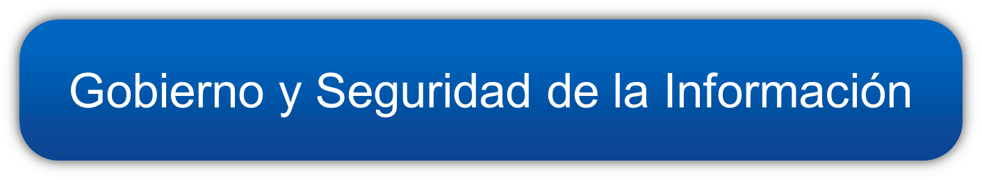 El Gobierno y la Seguridad de la Información como enfoques complementarios